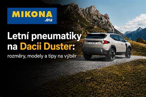 Letní pneumatiky pro Dacia Duster - rozměry a typy